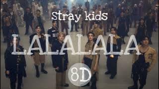 Stray Kids 'LALALALA' 8D audio 🎧🎧🎧🎧🎧 #jyp #straykids #stay