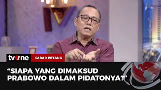 Menafsirkan Pidato Prabowo, Deddy Sitorus: Prabowo Berhutang untuk Menjelaskan | Kabar Petang tvOne