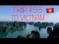 My 53rd trip to vietnam visit hanoi  ha long bay  full travel vlog  guide  travel  explore now