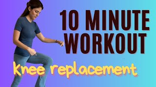 10 Minute Beginners Workout For Patients 612 Weeks Post Knee Replacement Surgery