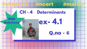 EX 4.1 Q6 SOLUTIONS OF DETERMINANTS NCERT CHAPTER 4 CLASS 12th CBSE