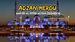adzan merdu || masjid al istiqlaliyah cilongok pasar kemis