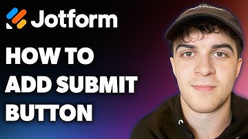 How to Add Submit Button on Jotform (Full 2024 Guide)