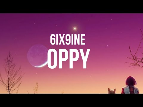 6IX9INE - OPPY (Lyrics ) ft Lambo , Donzstacks , K.I, Dollo