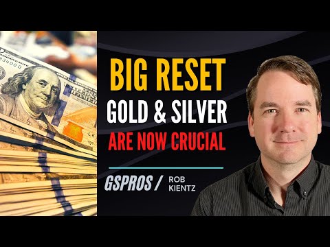 The Big Reset: Why Gold and Silver Are Crucial