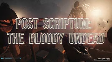 Post Scriptum - The Bloody Undead - Human Side Play