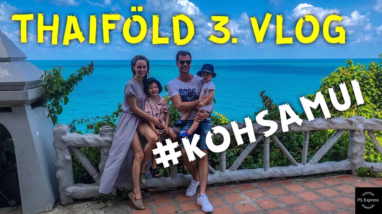 THAIFÖLD 3. - Koh Samuit felfedezzük! :)