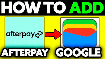 How To Add Afterpay to Google Wallet (2025)