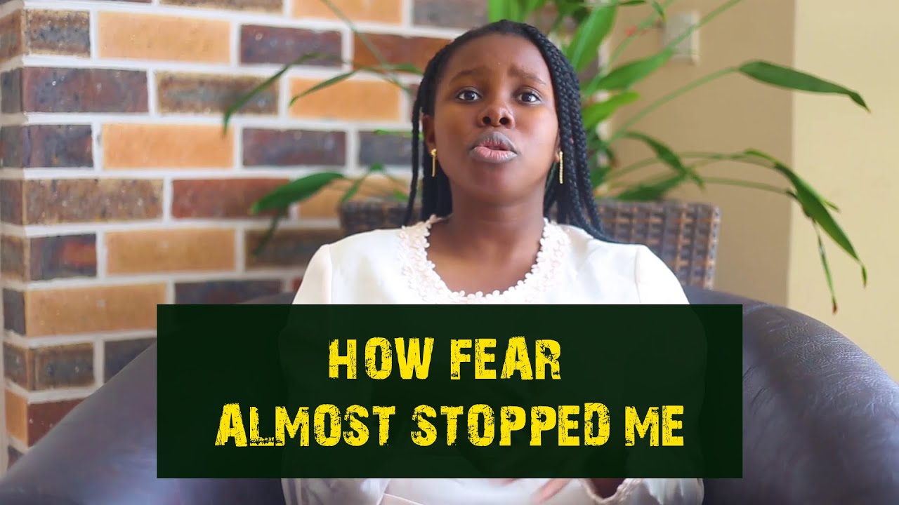 HOW FEAR ALMOST STOPPED ME !!!(Part 1) - YouTube