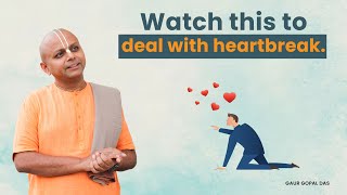 Watch This To Deal With A Heartbreak | @GaurGopalDas