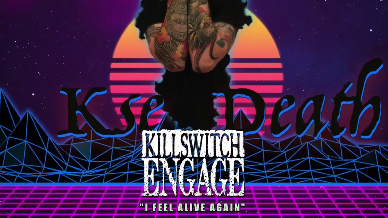 Alive again. Killswitch engage "Atonement". I feel Alive песня. Alive again dzivsy.