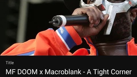 MF DOOM x Macroblank - A Tight Corner Figaro (2022 mix)