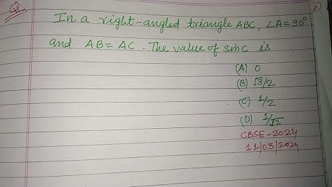 In a right angled triangle ABC angle A =90° and AB=AC the value of SinC is... | cbse class 10 maths