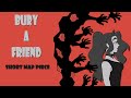 Bury a friend map part