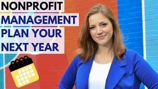 Nonprofit Management: Planning Your Next 12 Months for Growth!