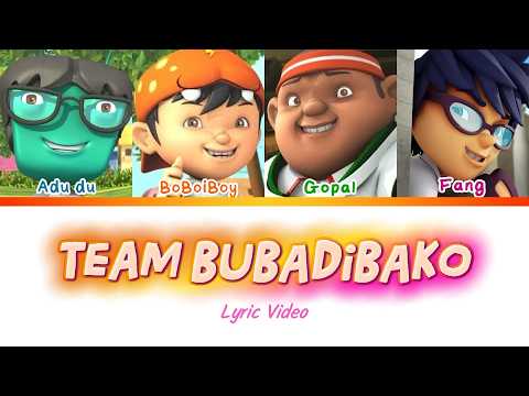 Adu Du, BoBoiBoy, Gopal, Fang 'Team BuBaDiBaKo' (Color Coded Lyrics)
