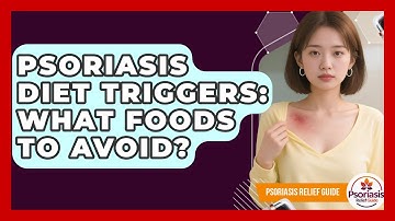 Psoriasis Diet Triggers: What Foods To Avoid? - Psoriasis Relief Guide