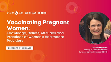 CANVax Webinar Series - Vaccinating Pregnant Women