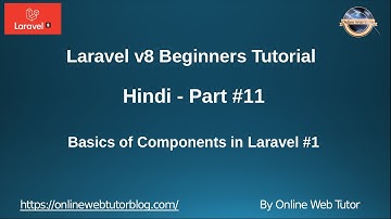 Learn Laravel 8 Tutorials in Hindi - #11 - Basics of Components in Laravel #1