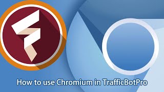 How To Use Chromium In Trafficbotpro