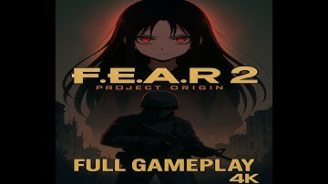 F.E.A.R. 2: Project Origin – Full Gameplay | No Commentary | 4K