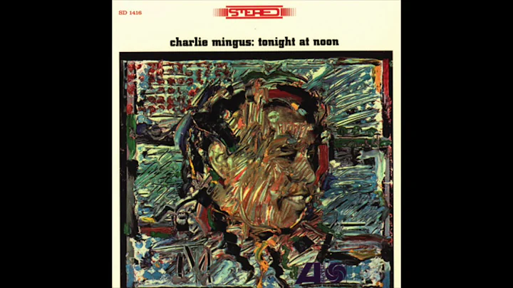 Charles Mingus - Tonight At Noon (1957)