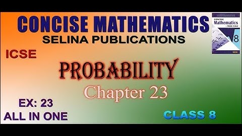 CLASS 8 || ICSE || EX: 23 || ALL IN ONE || CHAPTER 23: PROBABILITY ||
