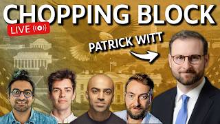 The Chopping Block Live with Patrick Witt: The CLARITY Act and Beyond