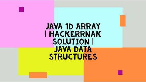 JAVA 1D ARRAY | HACKERRNAK SOLUTION | JAVA DATA STRUCTURES