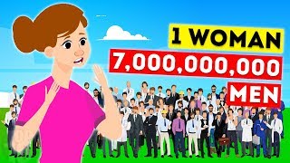 What If There Was 1 Woman And 7000000000 Men?