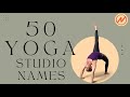 50 yoga studio names to inspire you