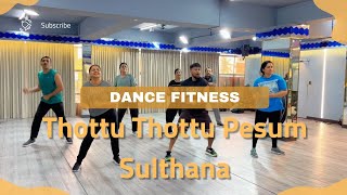 Thottu Thottu Pesum Sulthana Zumba Dance Fitness Dance Workout