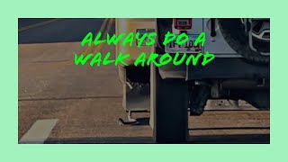 Always do your walk around