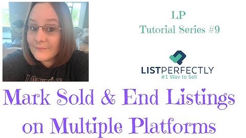 Mark Sold & End Listings on Multiple Platforms | LP Series #9