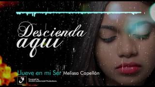 Video thumbnail of "LLUEVE EN MI SER- MELISSA CAPELLAN ( VIDEO LYRICS OFICIAL)"