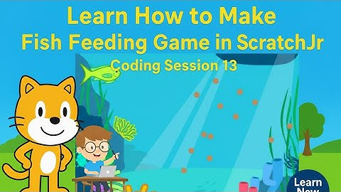 ScratchJr Coding Session 13 | Fish Feeding Game | Learn New Skills | Coding for Kids & Beginners