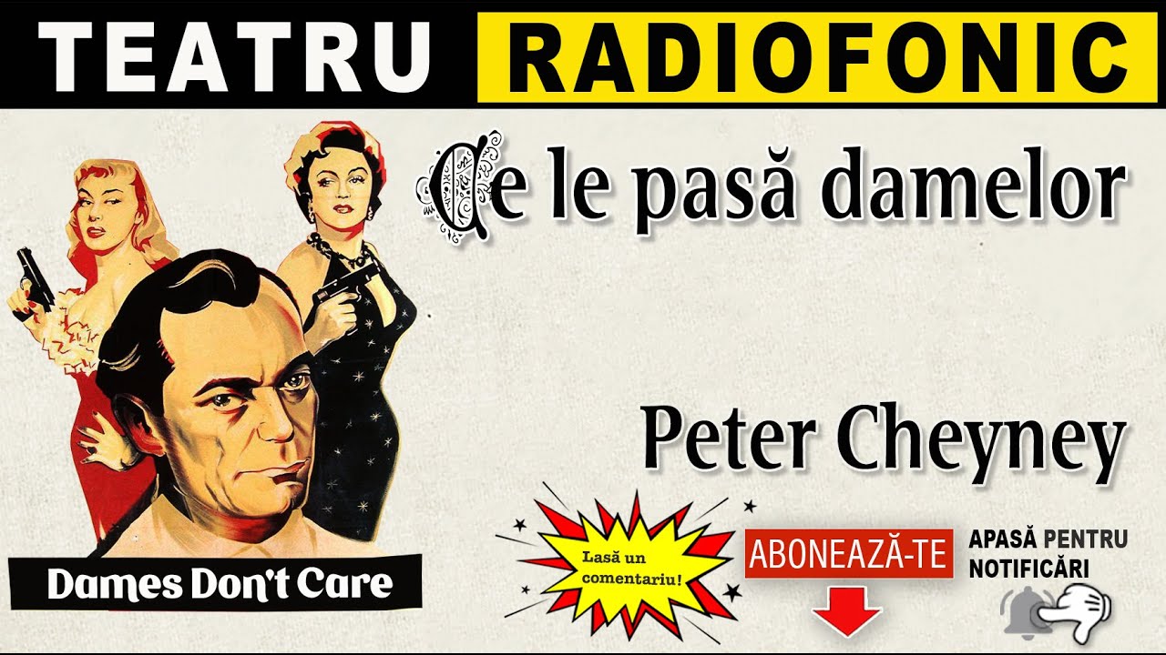 Peter Cheyney - Ce le pasa damelor | Teatru radiofonic