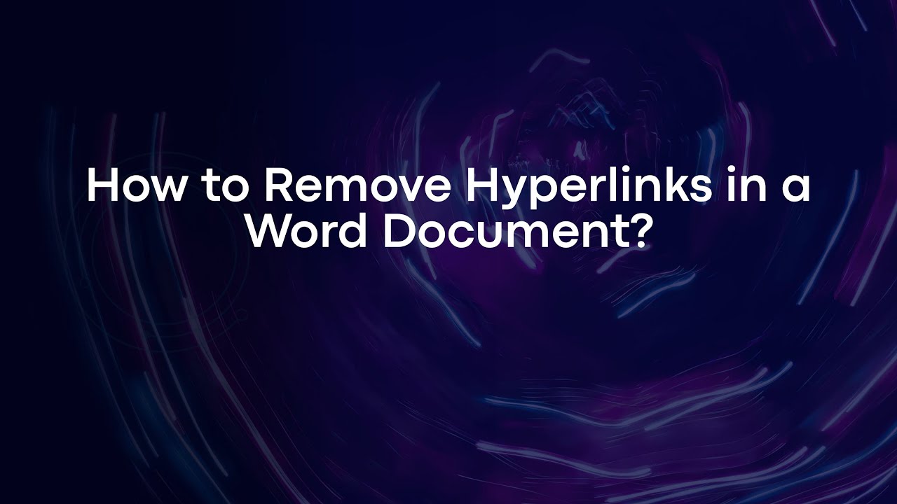 How to Remove Hyperlinks in a Word Document? - YouTube
