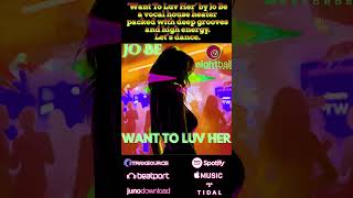 Jo Be - I Want To Luv Her   #eightballrecords #housemusic #newdancemusic2025