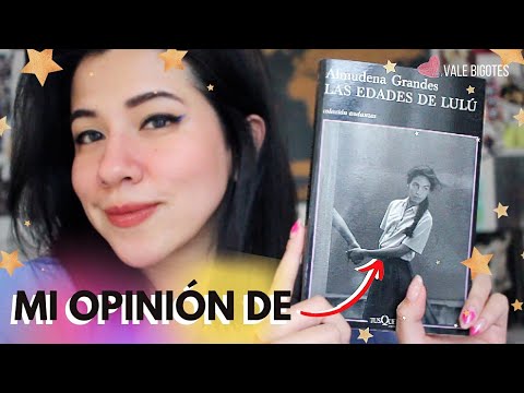 LET'S TALK ABOUT BOOKS 📚 THE AGES OF LULU - Almudena Grandes | Vale Bigotes