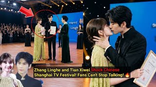 Zhang Linghe and Tian Xiwei Shock Chinese Shanghai TV Festival! Fans Can't Stop Talking! 🔥
