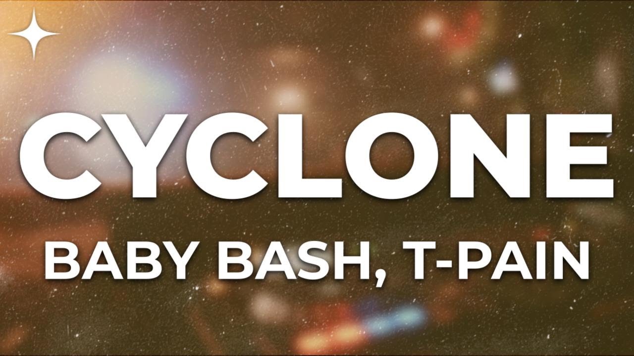 Cyclone Baby Baby Bash - Cyclone-Pain) - Main ft. T-Pain (Lyrics) - YouTube