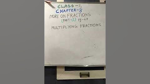 Class - 5, Maths, Chapter- 8, More on Fractions( Part-1)
