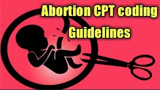 How to code Abortion section - CPT Surgery guidelines