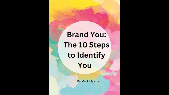 "Brand You: The 10 Steps to Identify You"     By M...