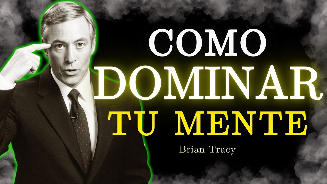 🧠 DOMINA TU MENTE Y Hazte más FUERTE / Brian Tracy - YouTube