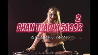 DJ PHAND THAD X GACOR-ARYA SKY REMIX-(EDIT)