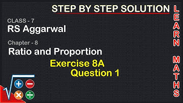 Ratio and Proportion |Class 7 Exercise 8A Question 1 | RS Aggarwal | Learn Maths