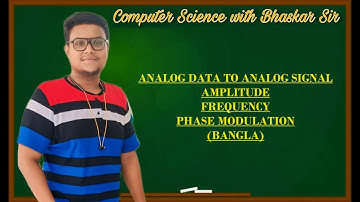 ANALOG DATA TO ANALOG SIGNAL | AMPLITUDE | FREQUENCY | PHASE MODULATION (BANGLA)