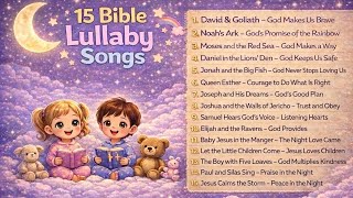 15 Bible Lullaby Songs for Kids 🌙 Christian Bedtime Music &amp; Bible Stories for Sleep